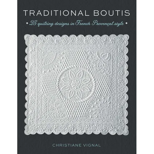 Traditional Boutis: 25 Quilting Designs in French Provençal Style