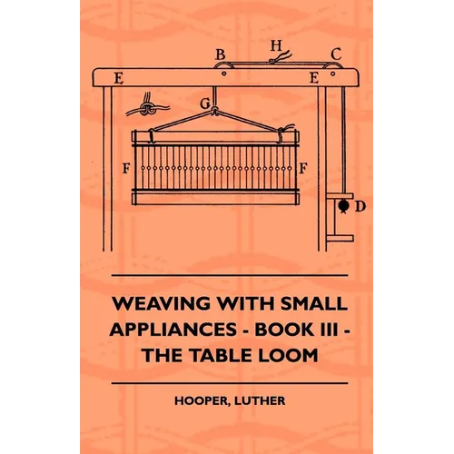 Weaving With Small Appliances - Book III - The Table Loom - Paperback - Prismatic Fiber Arts