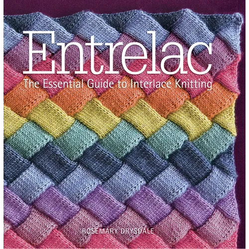 Entrelac: The Essential Guide to Interlace Knitting