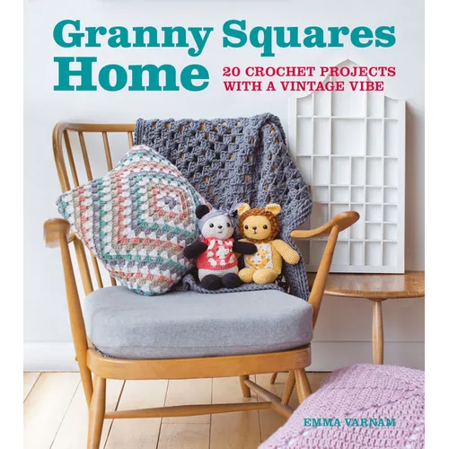 Granny Squares Home: 20 Crochet Projects with a Vintage Vibe