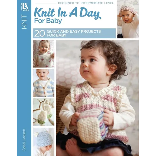 Knit in a Day for Baby: 20 Quick and Easy Projects for Baby