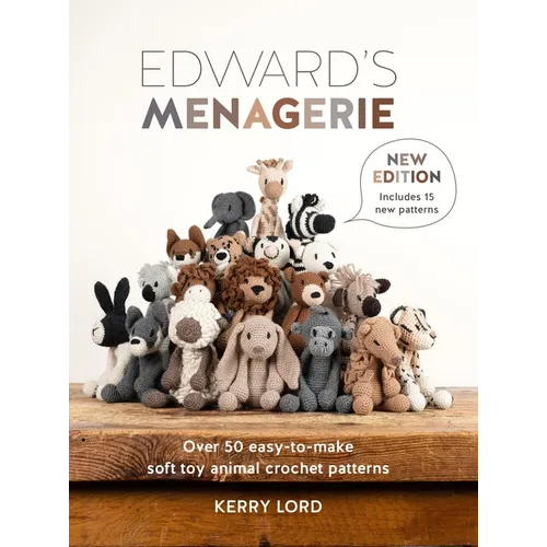 Edward's Menagerie New Edition: Over 50 Easy-To-Make Soft Toy Animal Crochet Patterns