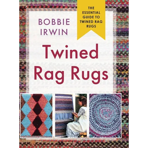 Twined Rag Rugs - Hardcover - Prismatic Fiber Arts