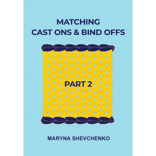 Matching Cast Ons and Bind Offs, Part 2