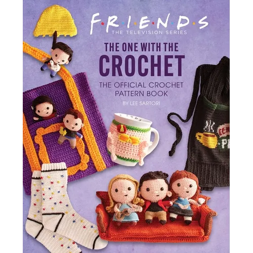 Friends: The One with the Crochet: The Official Crochet Pattern Book - Hardcover - Prismatic Fiber Arts