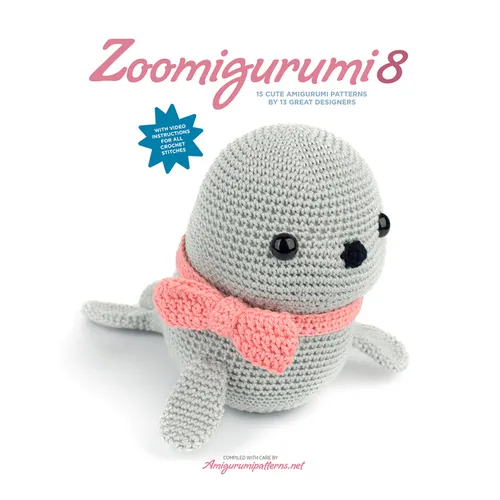 Zoomigurumi 8: 15 Cute Amigurumi Patterns by 13 Great Designers