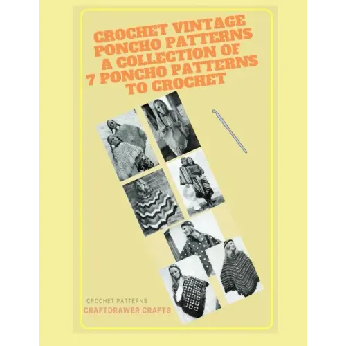 Crochet Vintage Poncho Patterns A Collection of 7 Poncho Patterns to Crochet