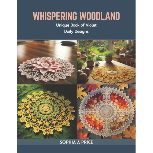 Whispering Woodland: Unique Book of Violet Doily Designs