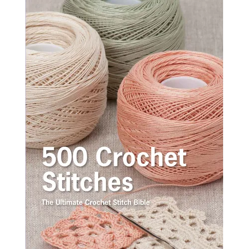 500 Crochet Stitches: The Ultimate Crochet Stitch Bible - Hardcover - Prismatic Fiber Arts