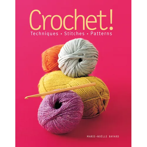 Crochet!: Techniques*stitches*patterns