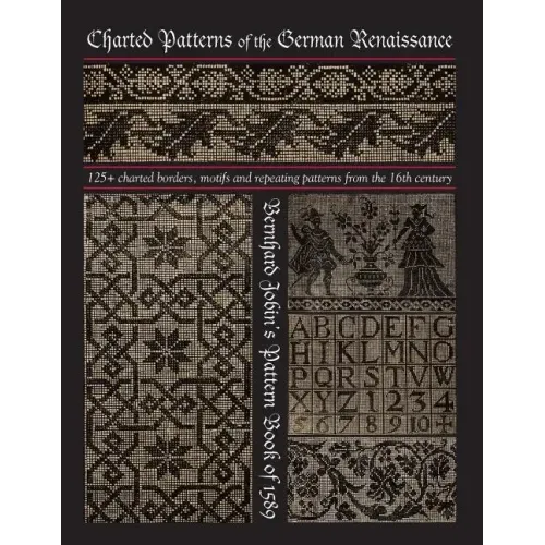 Charted Patterns of the German Renaissance: Bernhard Jobin's Pattern Book of 1589