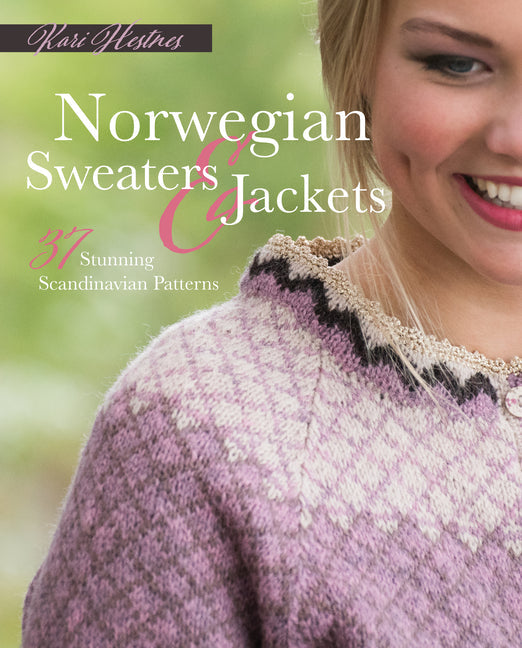Norwegian Sweaters and Jackets: 37 Stunning Scandinavian Patterns - Hardcover - Prismatic Fiber Arts