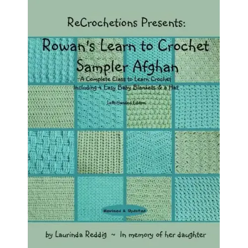 ReCrochetions Presents: Rowan's Learn to Crochet Sampler Afghan, Left-Handed Edition
