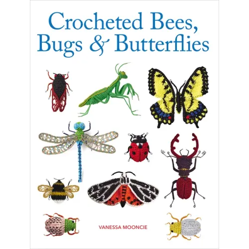 Crocheted Bees, Bugs & Butterflies