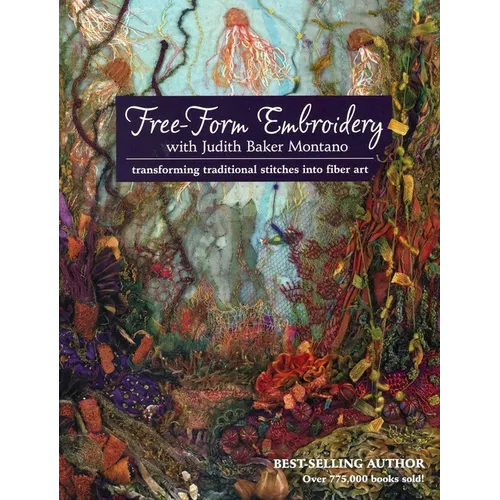 Free-Form Embroidery with Judith Baker Montano: Transforming Traditional Stitches Into Fiber Art