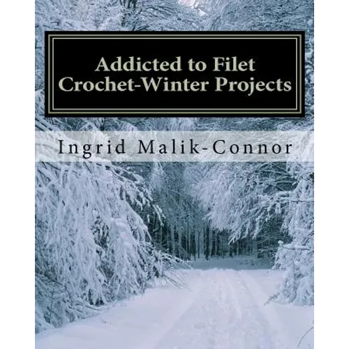 Addicted to Filet Crochet-Winter Projects