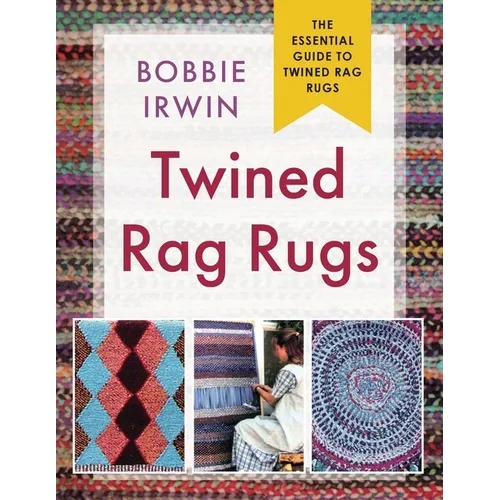 Twined Rag Rugs - Paperback - Prismatic Fiber Arts