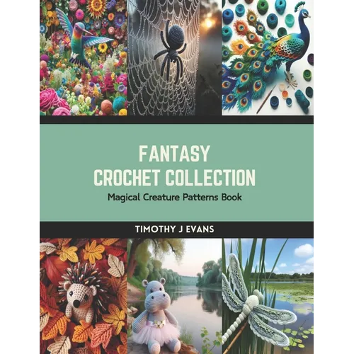 Fantasy Crochet Collection: Magical Creature Patterns Book