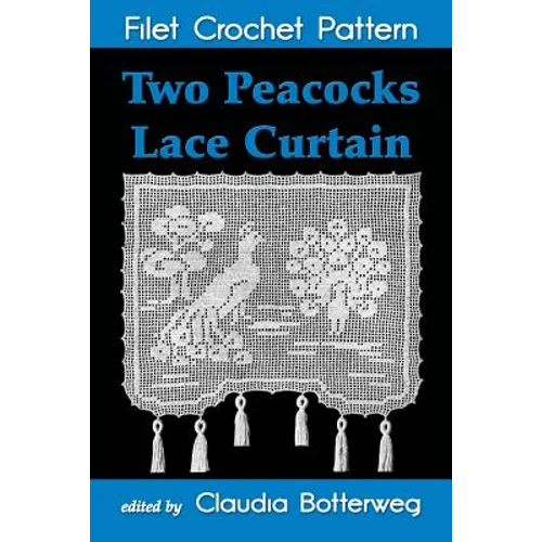 Two Peacocks Lace Curtain Filet Crochet Pattern: Complete Instructions and Chart