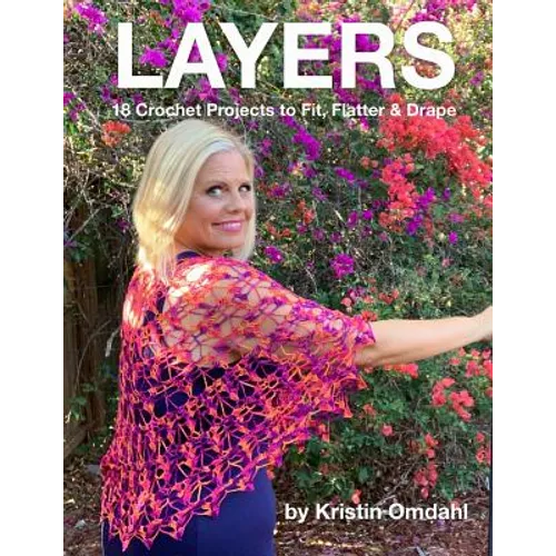 Layers: 18 Crochet Projects to Fit, Flatter & Drape