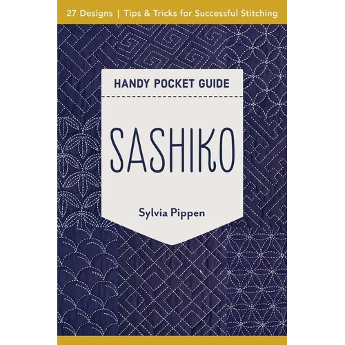 Sashiko Handy Pocket Guide: 27 Designs, Tips & Tricks for Successful Stitching