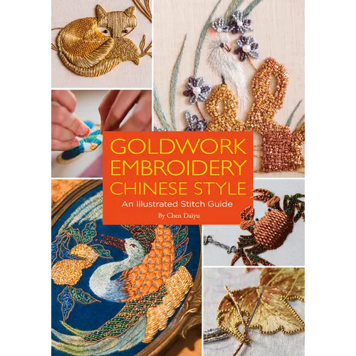 Goldwork Embroidery Chinese Style: An Illustrated Stitch Guide