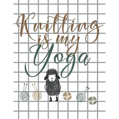 Knitting is my Yoga: Knitting Paper 4:5 and 2:3 Ratio for Tracking Record Your Patterns Designs Projects Yarns- Funny Gift Idea for Knitter