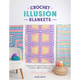 Crochet Illusion Blankets: 15 Patterns for Optical Illusion Crochet Blankets, Afghans and Throws
