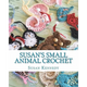 Susan's Small Animal Crochet