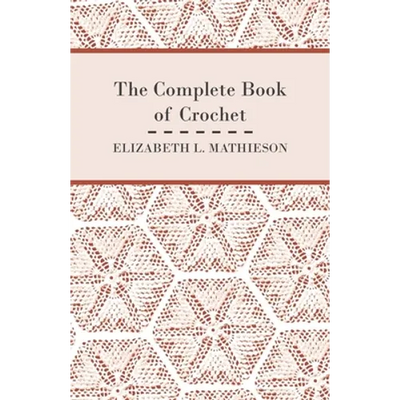 The Complete Book of Crochet