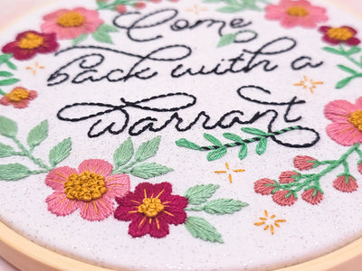 Come Back With a Warrant Embroidery Kit - Beginner Friendly - Prismatic Fiber Arts