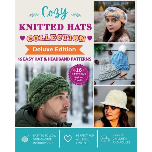 Cozy Knitted Hat Collection: 16 Easy Hat & Headband Patterns