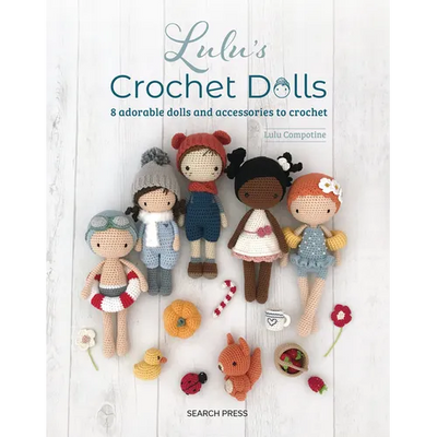 Luluâ (Tm)S Crochet Dolls: 8 Adorable Dolls and Accessories to Crochet