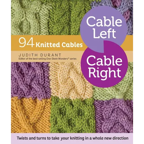 Cable Left, Cable Right: 94 Knitted Cables