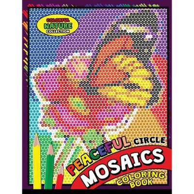 Peaceful Circle Mosaics Coloring Book: Colorful Nature Flowers and Animals Coloring Pages Color by Number Puzzle (Coloring Books for Grown-Ups)