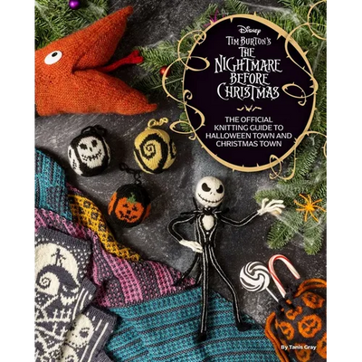 Disney Tim Burton's the Nightmare Before Christmas: The Official Knitting Guide to Halloween Town and Christmas Town