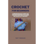 Crochet for Beginners: Comprehensive Guide for Anyone Wanting To Learn the Basics of Crochet - Paperback - Prismatic Fiber Arts