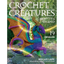 Crochet Creatures of Myth and Legend: 19 Designs Easy Cute Critters to Legendary Beasts - Paperback - Prismatic Fiber Arts