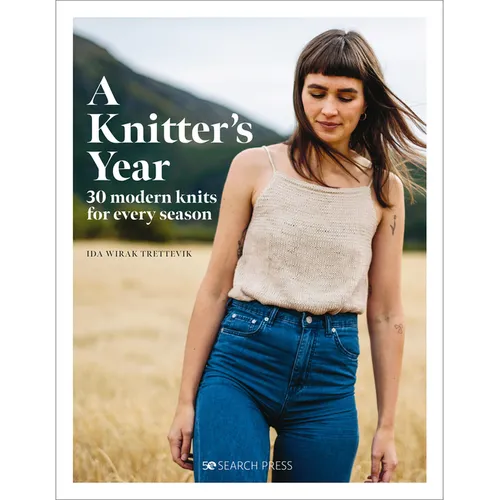 A Knitter's Year: 30 Modern Knits for Every Season