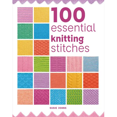 100 Essential Knitting Stitches - Paperback - Prismatic Fiber Arts