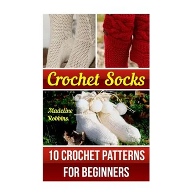 Crochet Socks: 10 Crochet Patterns for Beginners