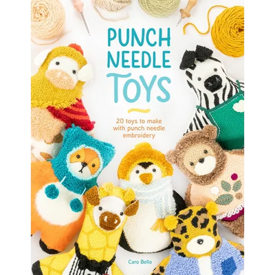 Punch Needle Toys: 20 Toys to Make with Punch Needle Embroidery