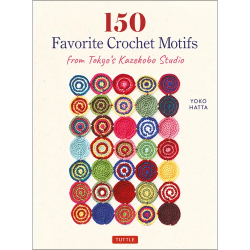 150 Favorite Crochet Motifs from Tokyo's Kazekobo Studio