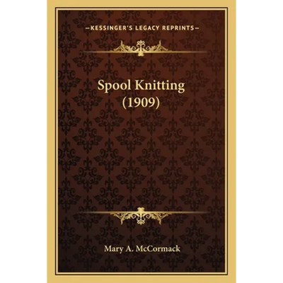 Spool Knitting (1909)