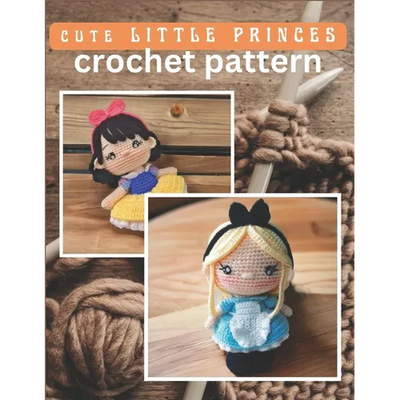 Cute Little Princess Crochet Pattern: Amigurumi Crochet Activity Book, Cute Dolls Projects for All Level with Instructions and Images