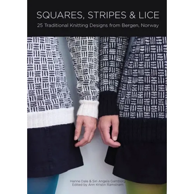 Squares, Stripes & Lice: 25 Traditional Knitting Designs from Bergen, Norway