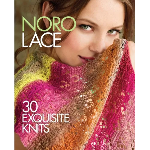 Noro Lace: 30 Exquisite Knits