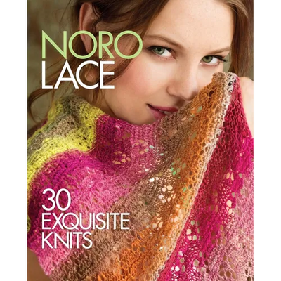 Noro Lace: 30 Exquisite Knits