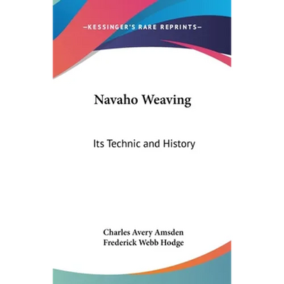 Navaho Weaving: Its Technic and History
