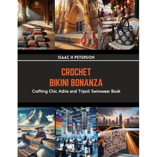 Crochet Bikini Bonanza: Crafting Chic Adria and Tripoli Swimwear Book